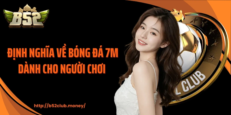 Định nghĩa về bóng đá 7M dành cho người chơi